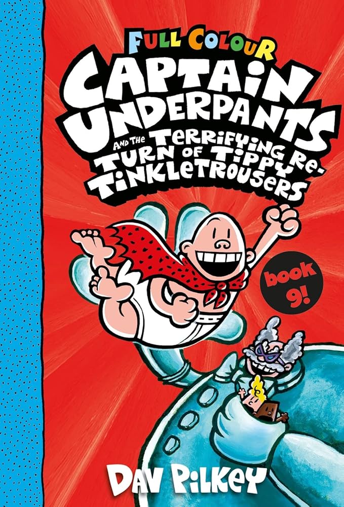 Captain Underpants and the Terrifying Return of Tippy Tinkletrousers Full Colour Edition: 9 - MAKES SENSE TO ME