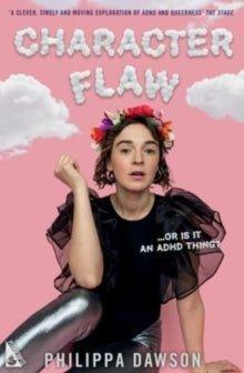 Character Flaw : …Or is it ADHD? - MAKES SENSE TO ME
