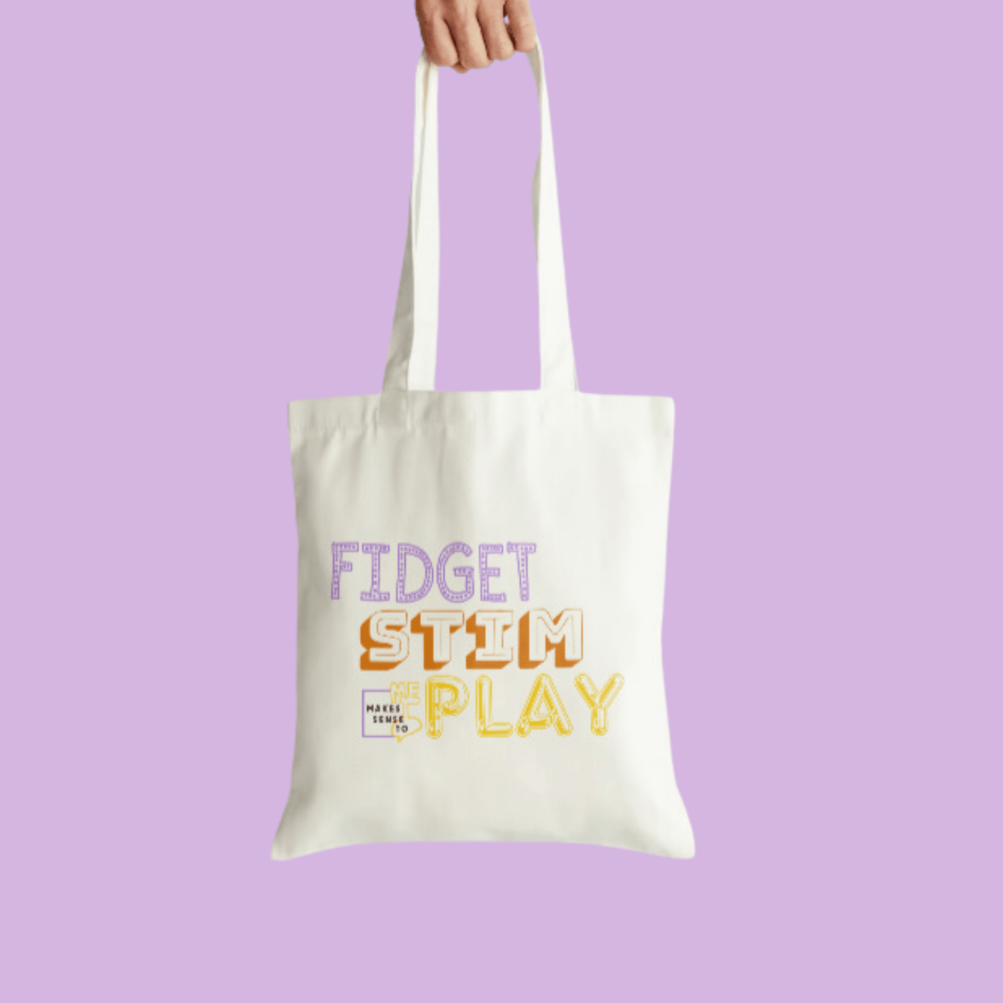 "FIDGET, STIM, PLAY" Tote Bag - MAKES SENSE TO ME