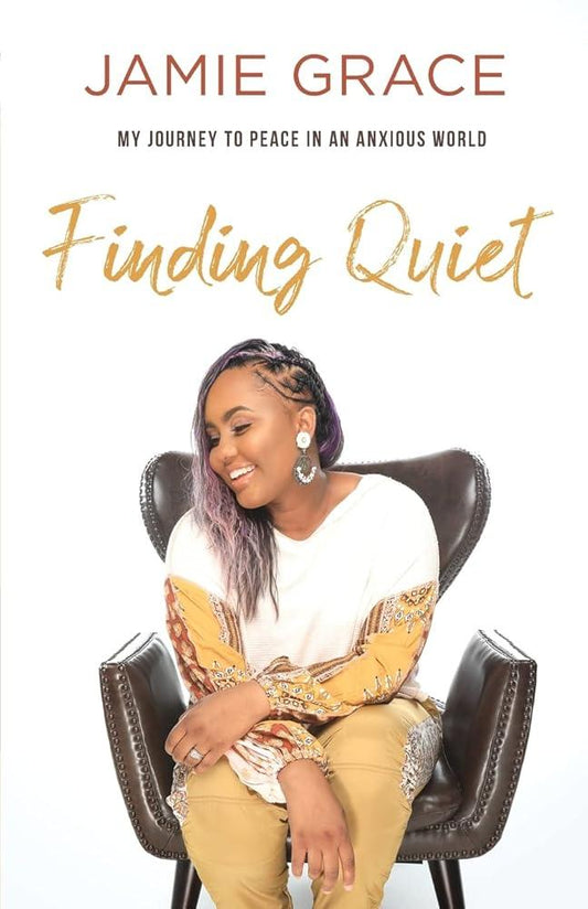 Finding Quiet: My Journey to Peace in an Anxious World - MAKES SENSE TO ME