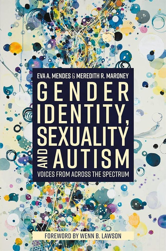 Gender Identity, Sexuality and Autism - MAKES SENSE TO ME