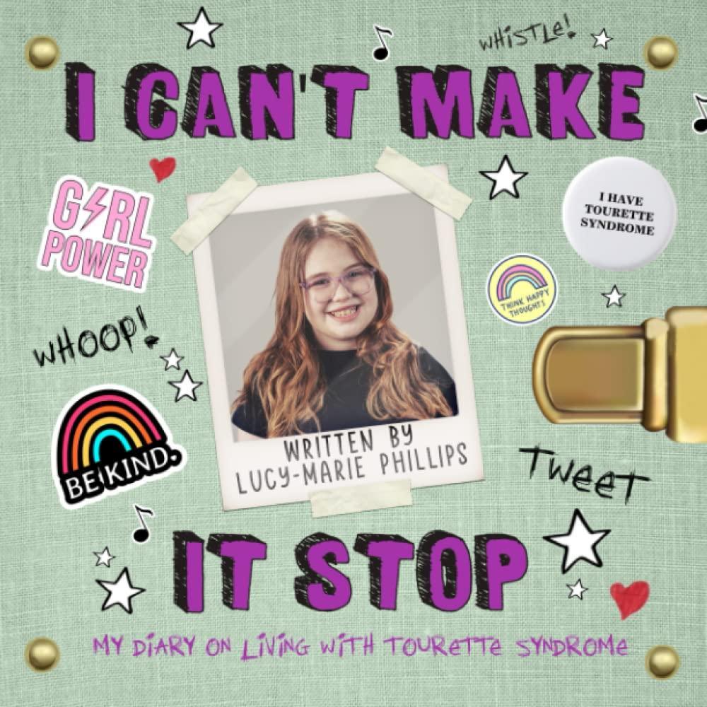 I Can't Make It Stop: My Diary On Living With Tourette Syndrome - MAKES SENSE TO ME