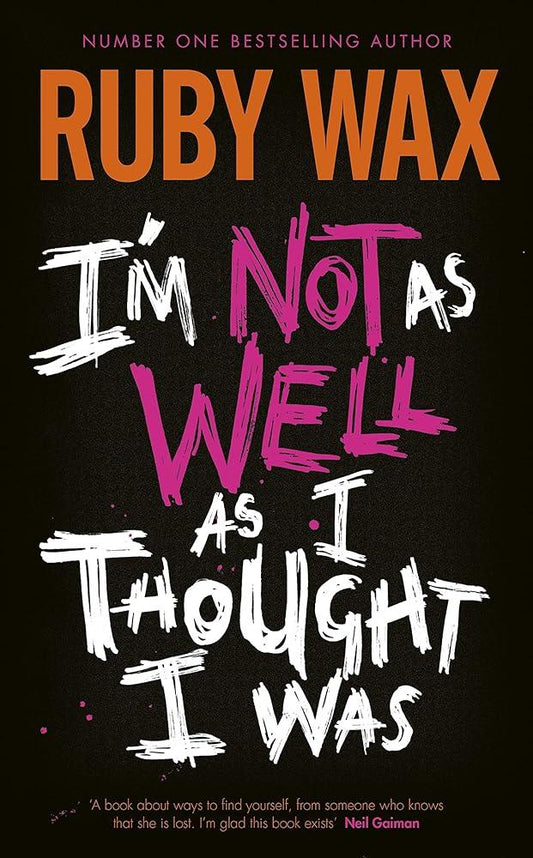 I'm Not as Well as I Thought I Was: From the Number One Bestselling Author of A Mindfulness Guide for The Frazzled - MAKES SENSE TO ME