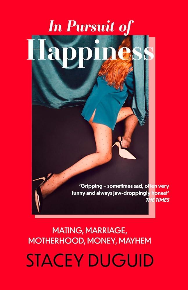 In Pursuit of Happiness: Mating, Marriage, Motherhood, Money, Mayhem - MAKES SENSE TO ME