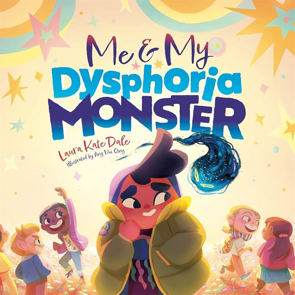 Me & My Dysphoria Monster: An Empowering Story to Help Children Cope With Gender Dysphoria - MAKES SENSE TO ME