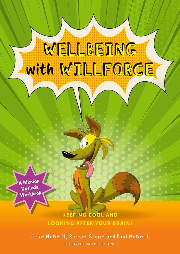 Mission Dyslexia: Wellbeing with Willforce: Keeping Cool and Looking After Your Brain! - MAKES SENSE TO ME