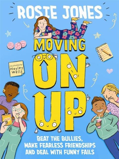 Moving On Up : Beat the bullies, make fearless friendships and deal with funny fails - MAKES SENSE TO ME
