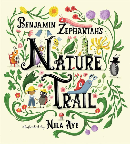 Nature Trail: A joyful rhyming celebration of the natural wonders on our doorstep - MAKES SENSE TO ME
