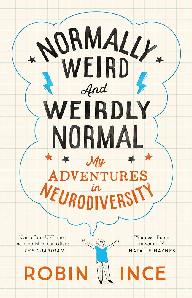 Normally Weird and Weirdly Normal: My Adventures in Neurodiversity - MAKES SENSE TO ME