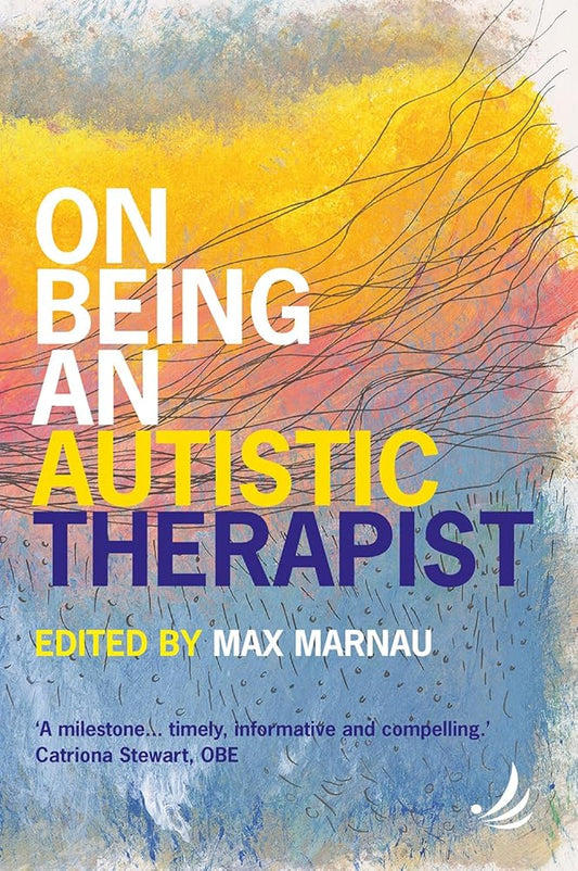 On Being an Autistic Therapist - MAKES SENSE TO ME