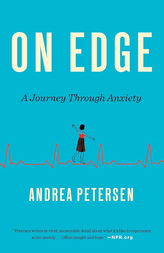 On Edge: A Journey Through Anxiety - MAKES SENSE TO ME
