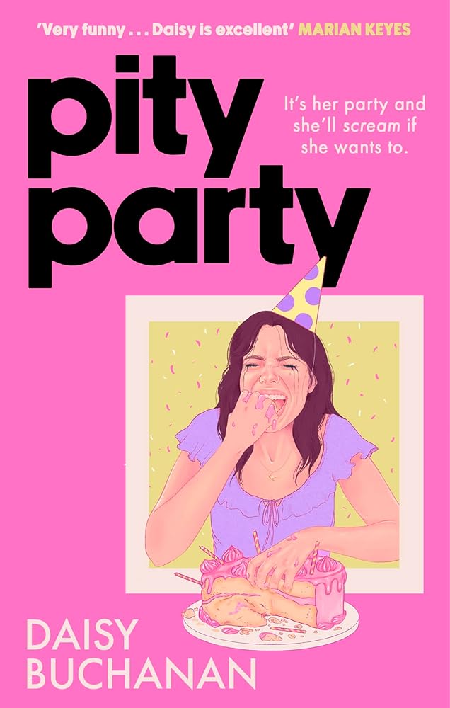 Pity Party: the hilarious and heartfelt novel you have to read this summer - MAKES SENSE TO ME
