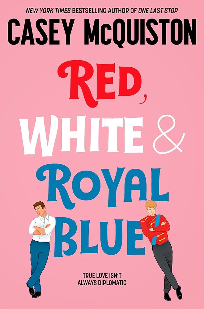 Red, White & Royal Blue: Casey McQuiston - MAKES SENSE TO ME