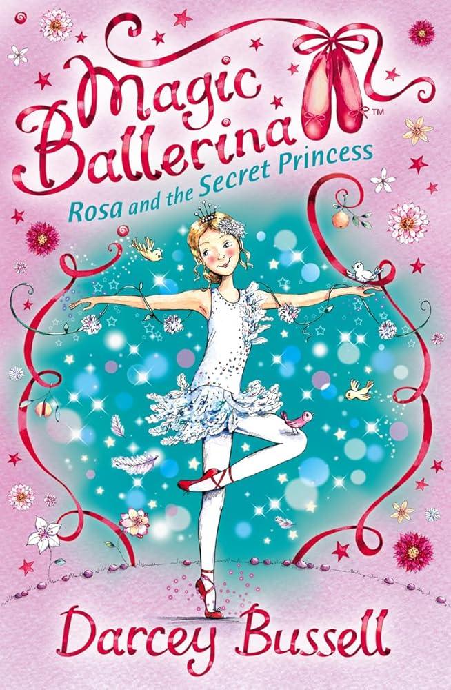 Rosa and the Secret Princess: Rosa's Adventures (Magic Ballerina) - MAKES SENSE TO ME