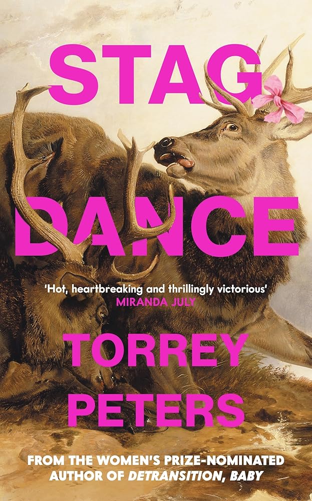 Stag Dance : From the bestselling author of Detransition, Baby - MAKES SENSE TO ME