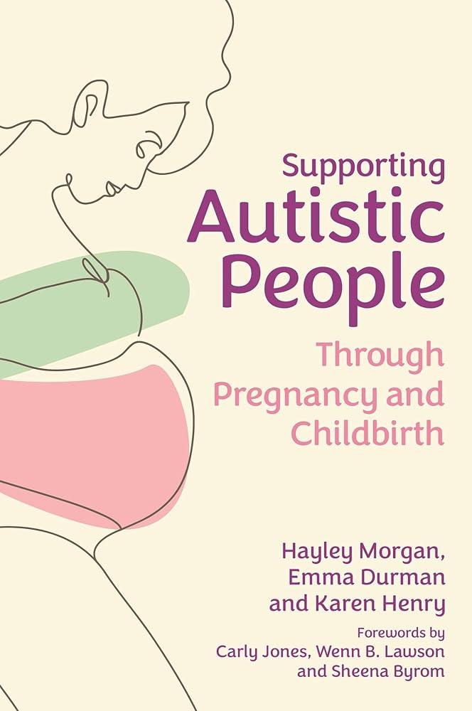 Supporting Autistic People Through Pregnancy and Childbirth - MAKES SENSE TO ME