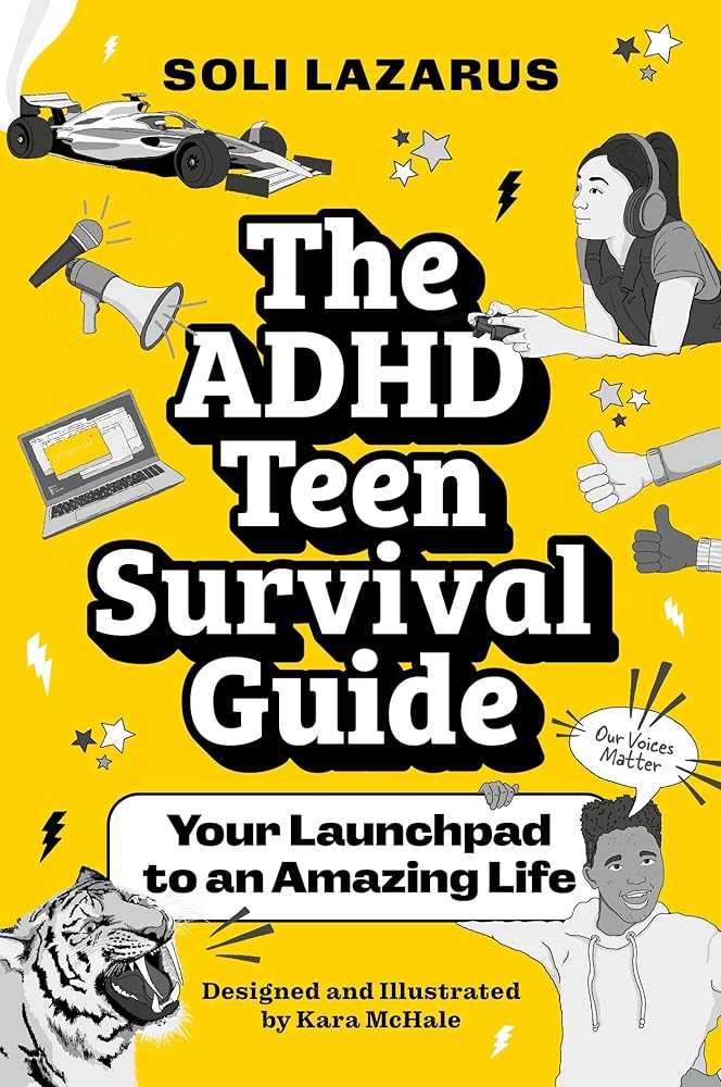 The ADHD Teen Survival Guide: Your Launchpad to an Amazing Life - MAKES SENSE TO ME