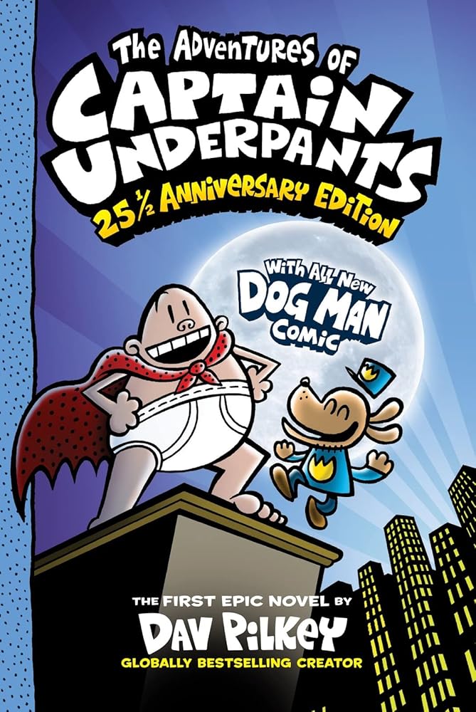 The Adventures of Captain Underpants: 25th Anniversary Edition - MAKES SENSE TO ME