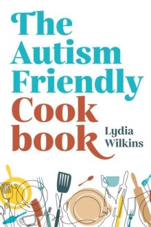 The Autism-Friendly Cookbook - MAKES SENSE TO ME
