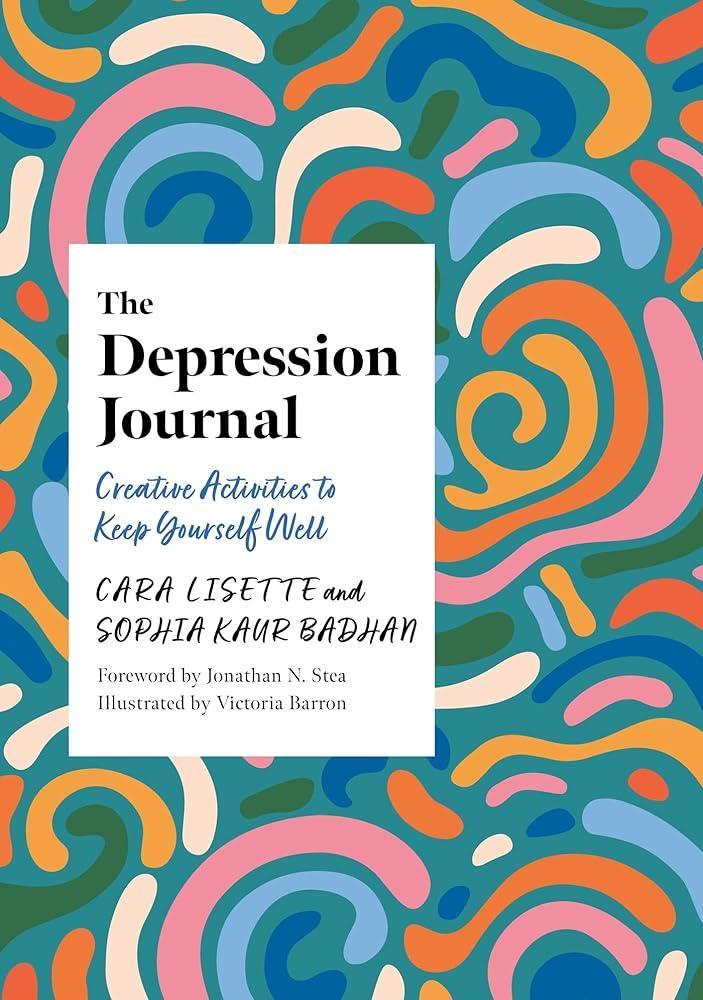 The Depression Journal: Creative Activities to Keep Yourself Well - MAKES SENSE TO ME