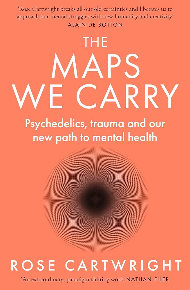 The Maps We Carry: Psychedelics, trauma and our new path to mental health - MAKES SENSE TO ME