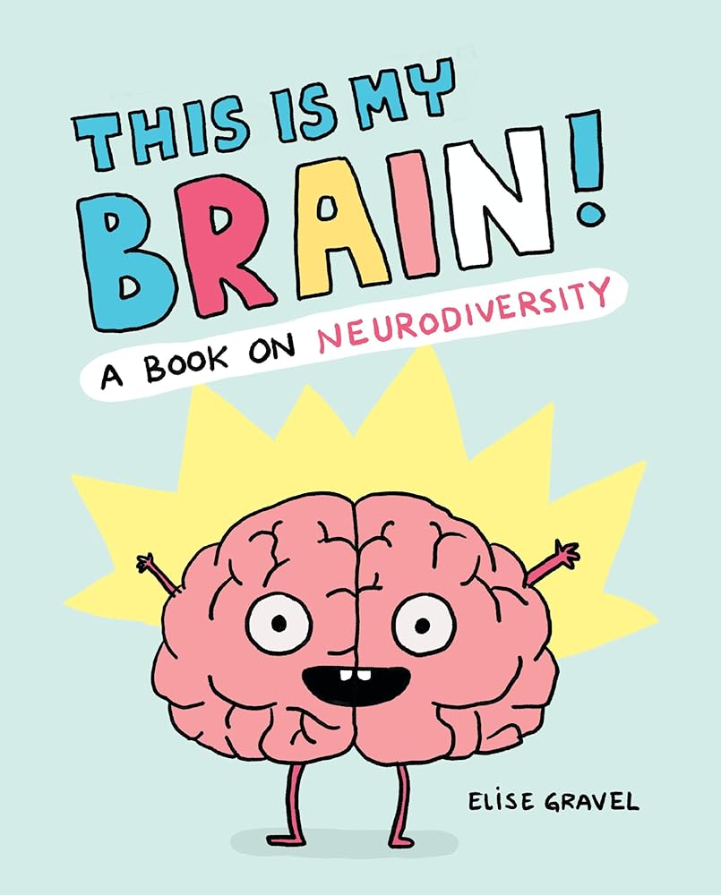This Is My Brain!: A Book on Neurodiversity - MAKES SENSE TO ME