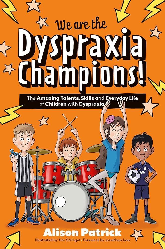 We are the Dyspraxia Champions! : The Amazing Talents, Skills and Everyday Life of Children with Dyspraxia - MAKES SENSE TO ME