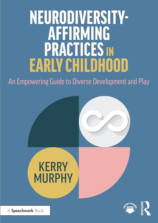 Neurodiversity-Affirming Practices in Early Childhood: An Empowering Guide to Diverse Development and Play cover image