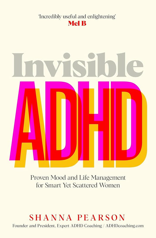 Invisible ADHD: Proven Mood and Life Management for Women with ADHD cover image