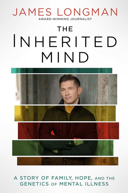 The Inherited Mind: A Story of Family, Hope, and the Genetics of Mental Illness cover image