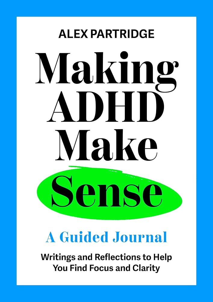Making ADHD Make Sense: A Guided Journal cover image