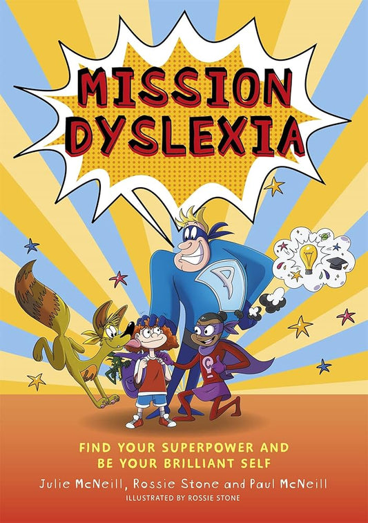 Mission Dyslexia: Find Your Superpower and Be Your Brilliant Self cover image