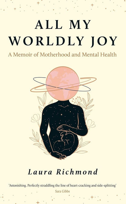 All My Worldly Joy: A Memoir of Motherhood and Mental Health cover image