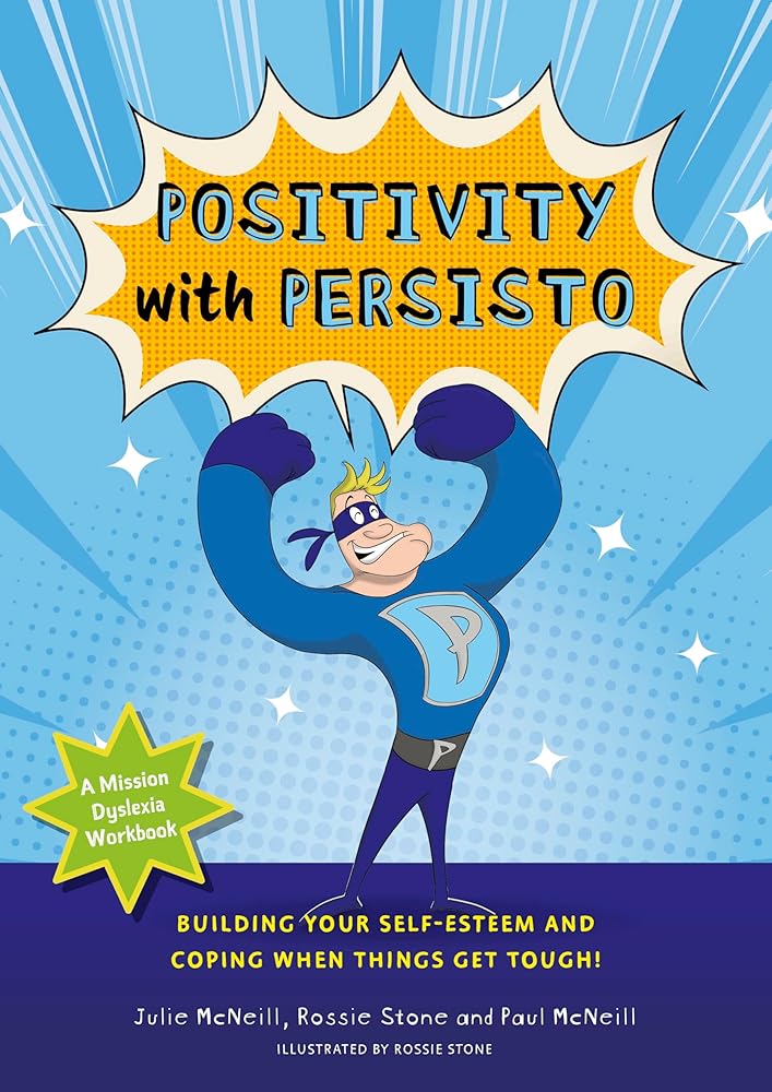 Mission Dyslexia: Positivity with Persisto: Building Your Self-Esteem and Coping When Things Get Tough! cover image