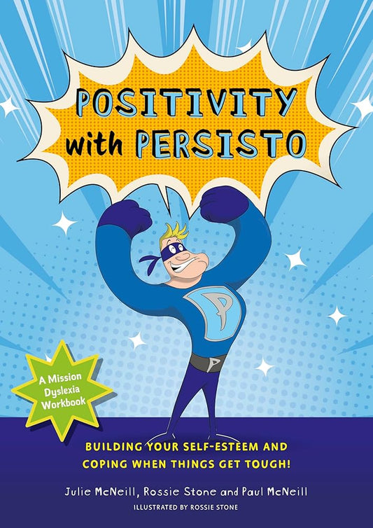 Mission Dyslexia: Positivity with Persisto: Building Your Self-Esteem and Coping When Things Get Tough! cover image