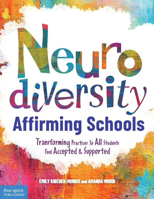 Neurodiversity-Affirming Schools: Transforming Practices So All Students Feel Accepted & Supported - MAKES SENSE TO ME  