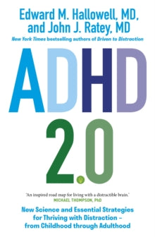 ADHD 2.0: New Science and Essential Strategies for Thriving with Distraction-from Childhood through Adulthood