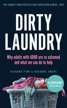 Dirty Laundry : Why adults with ADHD are so ashamed and what we can do to help