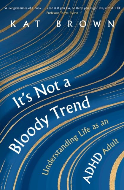 It's Not A Bloody Trend : Understanding Life as an ADHD Adult (POS) - MAKES SENSE TO ME  