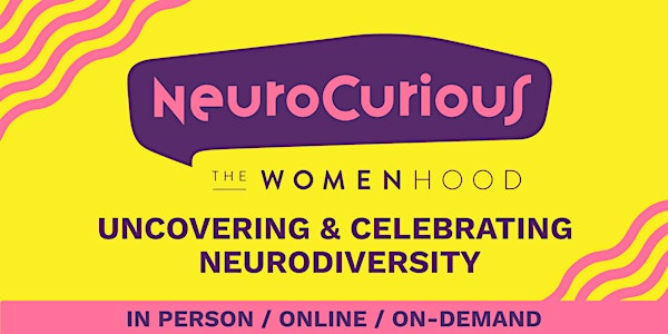 NeuroCurious event banner for The Womenhood, celebrating neurodiversity with pink and purple text on a yellow background.