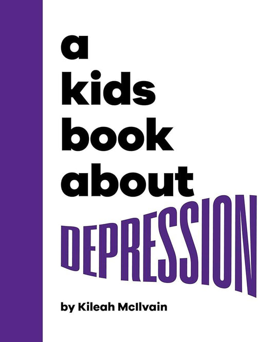 A Kids Book About Depression - MAKES SENSE TO ME  