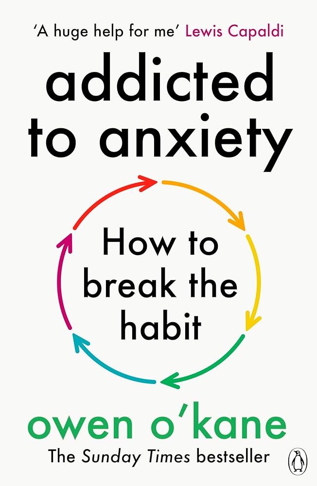 Addicted to Anxiety: The instant Sunday Times bestseller that will teach you how to take back control - MAKES SENSE TO ME