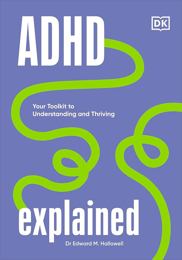 ADHD Explained: Your Toolkit to Understanding and Thriving (POS ...
