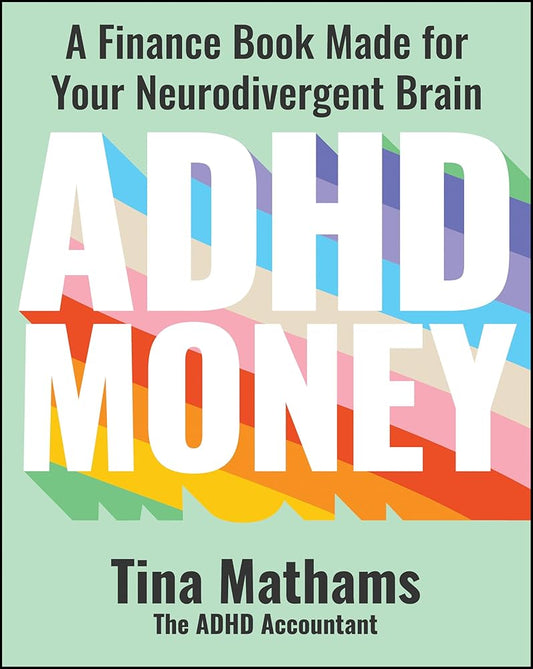 ADHD Money: A Finance Book Made for Your Neurodivergent Brain - MAKES SENSE TO ME