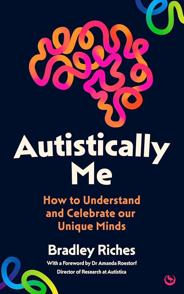 Autistically Me: How to understand and celebrate our autistic minds - MAKES SENSE TO ME