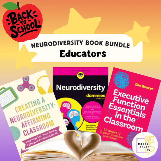 BACK TO SCHOOL Neurodiversity Book Bundle - Educators - MAKES SENSE TO ME