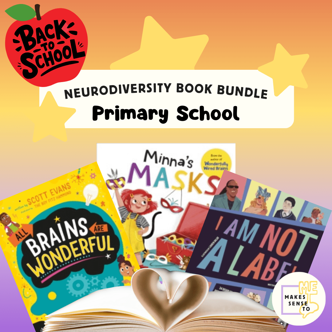 BACK TO SCHOOL Neurodiversity Book Bundle - Primary School - MAKES SENSE TO ME