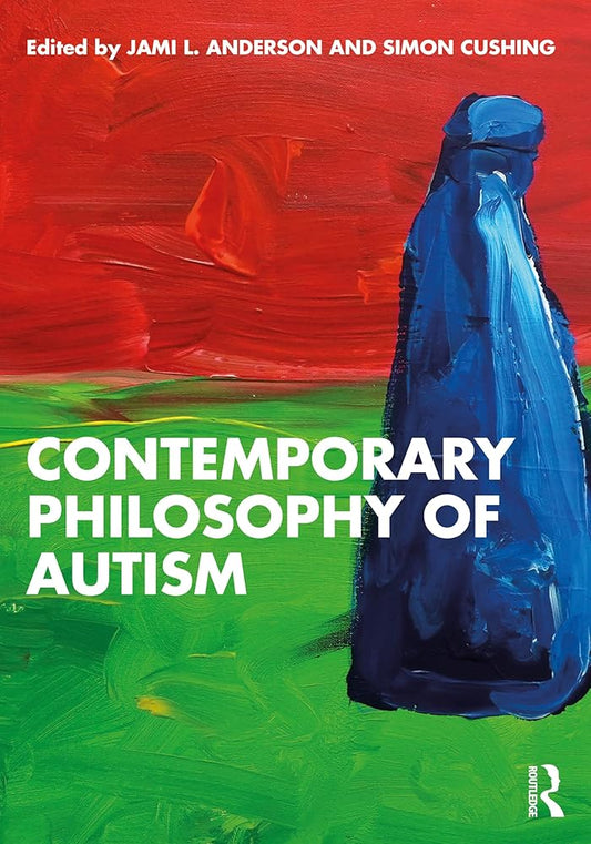 Contemporary Philosophy of Autism - MAKES SENSE TO ME