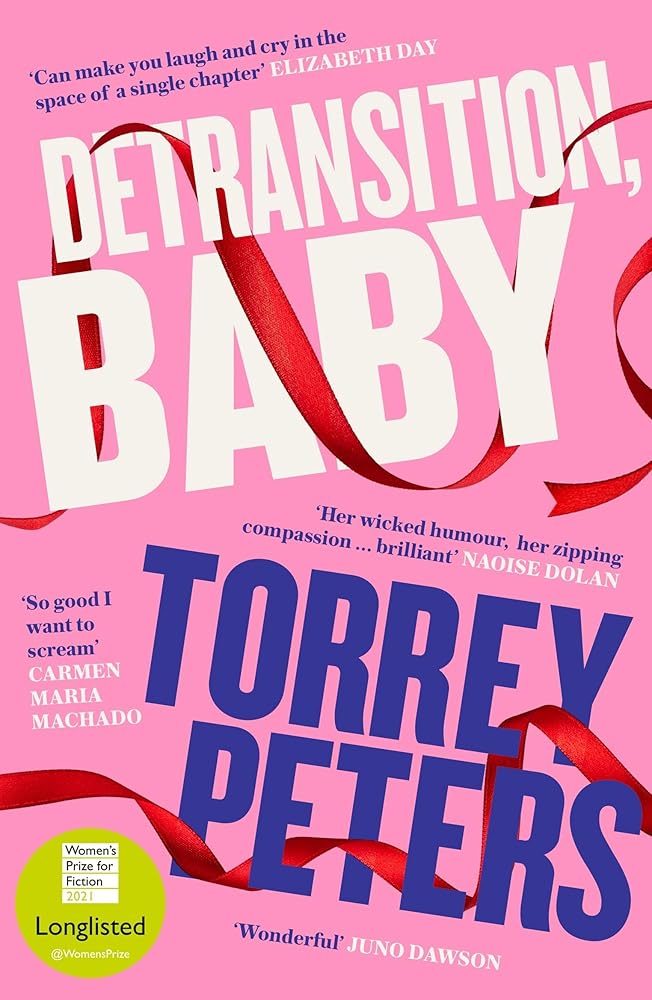 Detransition, Baby: Longlisted for the Women's Prize 2021 and Top Ten The Times Bestseller - MAKES SENSE TO ME