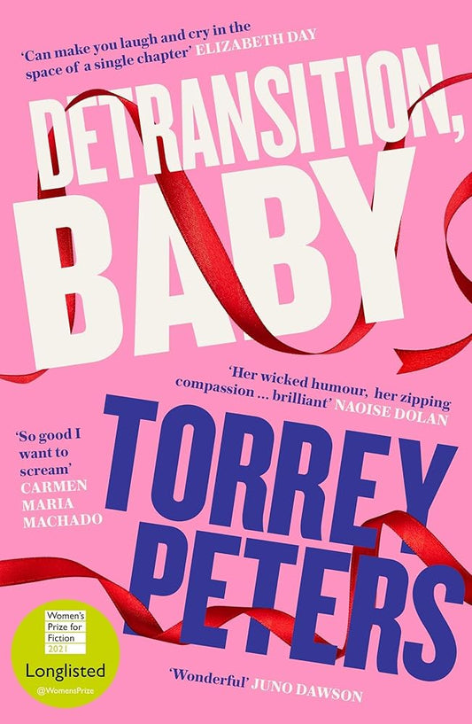 Detransition, Baby: Longlisted for the Women's Prize 2021 and Top Ten The Times Bestseller - MAKES SENSE TO ME